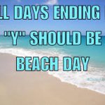 Beach days man! meme