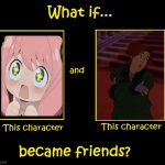 what if 2 anyas became friends | image tagged in what if these characters became friends,spy x family,redheads,anime,crossover,classic movies | made w/ Imgflip meme maker