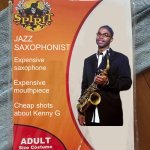 #jazz saxophonist Halloween | JAZZ 
SAXOPHONIST; Expensive saxophone; Expensive mouthpiece; Cheap shots about Kenny G | image tagged in spirit halloween | made w/ Imgflip meme maker