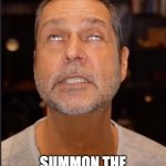 Summon the yellow fruit | SUMMON THE YELLOW FRUIT | image tagged in summon the yellow fruit | made w/ Imgflip meme maker