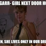 Teri Garr in After Hours; You Like the Monkees? | TERI GARR- GIRL NEXT DOOR HOTTIE; LIKE MERLIN, SHE LIVES ONLY IN OUR DREAMS NOW | image tagged in teri garr in after hours you like the monkees | made w/ Imgflip meme maker