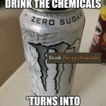 Drink Jar Of Chemicals (Monster) | TEACHER: DON'T DRINK THE CHEMICALS; *TURNS INTO A GIANT MONKEY* | image tagged in drink jar of chemicals monster | made w/ Imgflip meme maker