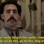 Borat king in the castle