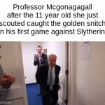 10 points to | Professor Mcgonagagall after the 11 year old she just scouted caught the golden snitch in his first game against Slytherin: | image tagged in gifs,harry potter,funny,memes,funny memes | made w/ Imgflip video-to-gif maker