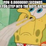 If you're a freshman this is worse ;-; | POV: 0.00000001 SECONDS AFTER YOU STEP INTO THE BOYS BATHROOM | image tagged in spongebob smelling | made w/ Imgflip meme maker