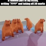 They all be like this for no reason | English teachers after circling a random part of my essay, writing "????" and taking off 30 marks | image tagged in gifs,funny,meme,memes,funny meme,relatable | made w/ Imgflip video-to-gif maker