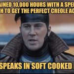 Marvelous Speech | TRAINED 10,000 HOURS WITH A SPEECH COACH TO GET THE PERFECT CREOLE ACCENT; STILL SPEAKS IN SOFT COOKED PASTA | image tagged in gambit,movies,memes,pucture punches,marvel,x-men | made w/ Imgflip meme maker