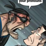 What are your pronouns meme