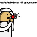 JustAnArabMemer101 announcement temp