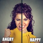 Bipolar Disorder Angry Happy Mental Illness Health | ANGRY; HAPPY | image tagged in bipolar woman angry happy,dark humor,funny | made w/ Imgflip meme maker