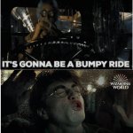 It's going to be a bumpy ride harry potter