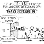 compiling | AERO ENG; CAPSTONE PROJECT; CAPSTONE | image tagged in compiling | made w/ Imgflip meme maker