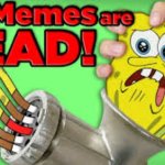 your memes are dead