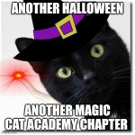 Google doodle magic cat academy | ANOTHER HALLOWEEN; ANOTHER MAGIC CAT ACADEMY CHAPTER | image tagged in black cats matter,magic cat academy,google,google doodles,memes | made w/ Imgflip meme maker