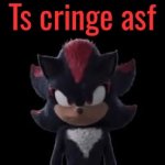 Ts cringe shadow GIF Template