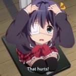 Rikka that hurts