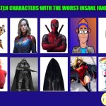 top 10 characters with the worst insane fandoms | TOP TEN CHARACTERS WITH THE WORST INSANE FANDOMS | image tagged in top 10 characters that i wish to help,fandoms,marvel comics,star wars,hamilton,insane | made w/ Imgflip meme maker