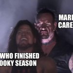 She is defrosting | MARIA CAREY; ME WHO FINISHED SPOOKY SEASON | image tagged in undertaker,memes,funny,christmas,mariah carey | made w/ Imgflip meme maker