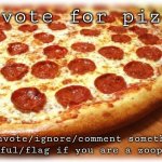 Coming out pizza  | Upvote for pizza; Downvote/ignore/comment something hateful/flag if you are a zoophile | image tagged in coming out pizza,memes,upvotes,upvote begging,upvote | made w/ Imgflip meme maker