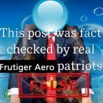 this post was fact checked by frugiter aero (false version)