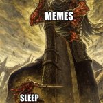 Giant vs man | MEMES; SLEEP | image tagged in giant vs man | made w/ Imgflip meme maker