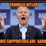 Biden ranting about Garbage