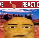 live ? reaction | 🍗 | image tagged in live reaction | made w/ Imgflip meme maker