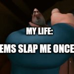 WHY LIFE, WHY? | MY LIFE:; PROBLEMS SLAP ME ONCE AGAIN | image tagged in gifs,life,memes,relatable,life lessons,reality | made w/ Imgflip video-to-gif maker