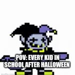 Jevil | POV: EVERY KID IN SCHOOL AFTER HALLOWEEN | image tagged in gifs,jevil,candy | made w/ Imgflip video-to-gif maker