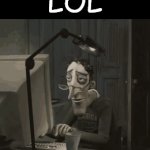 Pretty sure everyone has done this once. | "LOL" | image tagged in gifs,lol,lol so funny,bad meta joke about you reading the tags | made w/ Imgflip video-to-gif maker