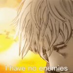 I have no enemy GIF Template