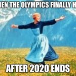 Olympics | ME WHEN THE OLYMPICS FINALLY HAPPEN; AFTER 2020 ENDS | image tagged in memes,look at all these,olympics,2020,yay | made w/ Imgflip meme maker