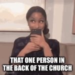 Happy Sunday Yall! | THAT ONE PERSON IN THE BACK OF THE CHURCH | image tagged in gifs,sunday,memes | made w/ Imgflip video-to-gif maker