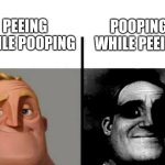 That sounds wrong | PEEING WHILE POOPING; POOPING WHILE PEEING | image tagged in teacher's copy,memes,funny,why am i doing this | made w/ Imgflip meme maker