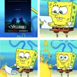 even spongebob hates spellbound #don'tsupportspellbound | WHOEVER MADE THIS MOVIE DOES NOT UNDERSTAND ANIMATION | image tagged in spongebob burning paper,memes | made w/ Imgflip meme maker