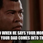 Pray that he did not hear that | BRO WHEN HE SAYS YOUR MOM IS HOT BUT YOUR DAD COMES INTO THE ROOM. | image tagged in gifs,sweat | made w/ Imgflip video-to-gif maker