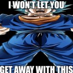 I won’t let you get away with this