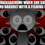 IOSYS MEMES FOR SPRUNKI FANS | WAKASAGIHIME WHEN SHE SAW REIMU HAKUREI WITH A FISHING ROD: | image tagged in scared wenda | made w/ Imgflip meme maker