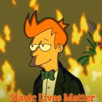 Futurama 100 cups of coffe | Slavic Lives Matter | image tagged in futurama 100 cups of coffe,slavic,slavic ace combat | made w/ Imgflip meme maker