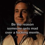 gets mad