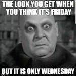 It's only Wednesday! meme