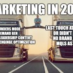 Marketing in 2025 | MARKETING IN 2025; LAST TOUCH ATTRIBUTION 
OR DIDN'T HAPPEN
NO BRAND BUDGET
MQLS AS OKRS; FOUNDERS MODE
DEMAND GEN
THOUGHT LEADERSHIP CONTENT
GENERATIVE ENGINGE OPTIMIZATION | image tagged in jean claude van damme split | made w/ Imgflip meme maker