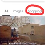 you can SHOP FOR A PURINE BOMB... | image tagged in it was time for thomas to leave | made w/ Imgflip meme maker