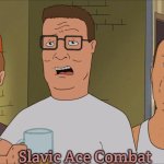 Hank Hill Why | Slavic Ace Combat | image tagged in hank hill why,slavic,slavic ace combat | made w/ Imgflip meme maker