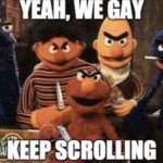 Yeah We Gay Keep Scrolling