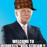 Trump folded arms with transparency | WELCOME TO REQUESTS_VJ 'S STREAM !! | image tagged in trump folded arms with transparency | made w/ Imgflip meme maker