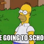 school loop | ME LEAVING SCHOOL; ME GOING TO SCHOOL | image tagged in gifs,school | made w/ Imgflip video-to-gif maker