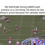 I got my shit rocked lol | My teammate during walkthrough practice vs a 3rd string CB where he has nothing to prove because he's already starting: | image tagged in gifs,funny,memes,football,front page,fun | made w/ Imgflip video-to-gif maker