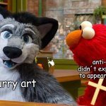 they can´t escape furries | anti-furs who didn´t expect furry art to appear on instagram; furry art | image tagged in furry in sesame street | made w/ Imgflip meme maker