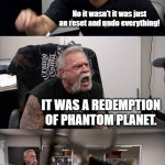 Danny Phantom fans when it comes to AGIT. | A glitch in time ending was great! No it wasn't it was just an reset and undo everything! IT WAS A REDEMPTION OF PHANTOM PLANET. PHANTOM PLANET WAS A PERFECT ENDING! PHANTOM PLANET WAS A GARBAGE ENDING, AND YOUR MISSING THE POINT OF THAT BOOK. | image tagged in memes,american chopper argument,danny phantom,nickelodeon,danny phantom a glitch in time | made w/ Imgflip meme maker